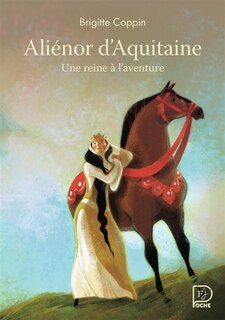 Front cover_Aliénor d'Aquitaine, une reine à l'aventure