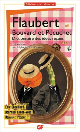 Bouvard et Pécuchet: avec des fragments du second volume, dont le Dictionnaire des idées reçues