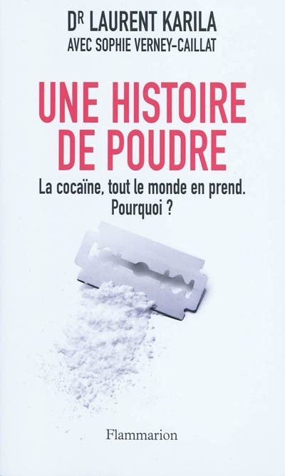 Front cover_Une histoire de poudre : la cocaïne, tout le monde en prend, pourquoi ?