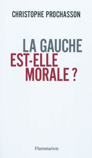 Couverture_La gauche est-elle morale ?