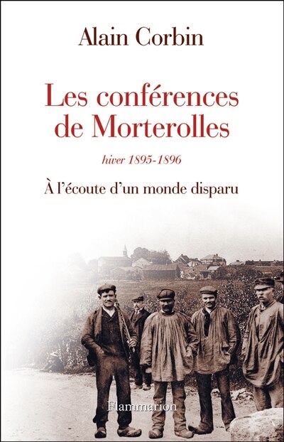 Couverture_Les conférences de Morterolles, hiver 1895-1896 : à l'écoute d'un monde disparu