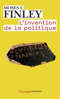 Front cover_L'Invention de la politique : démocratie et politique en Grèce et dans la Rome républicaine
