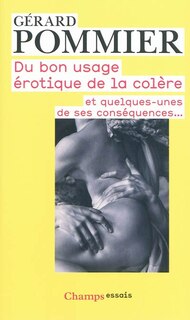 Front cover_Du bon usage érotique de la colère : et quelques-unes de ses conséquences...