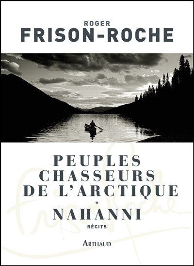 Front cover_Peuples chasseurs de l'Arctique ; Nahanni