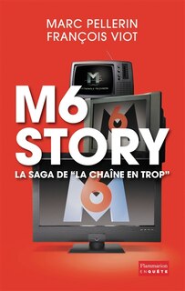 Front cover_M6 story, la saga de la chaîne en trop