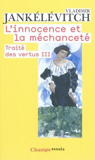 Front cover_Traité des vertus, Vol. 3. L'innocence et la méchanceté