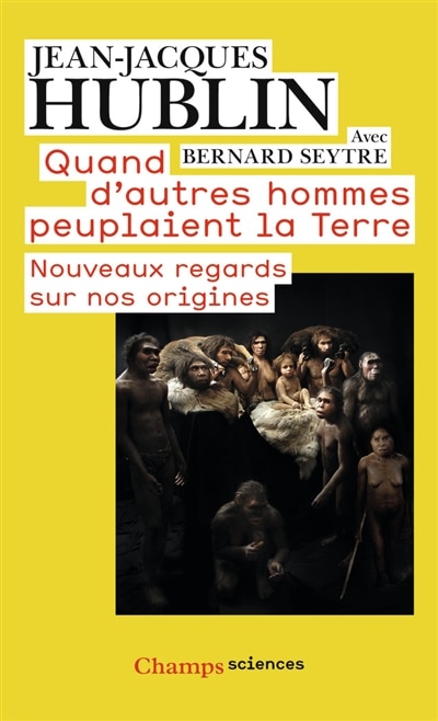 Front cover_Quand d'autres hommes peuplaient la Terre : nouveaux regards sur nos origines