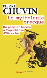 Front cover_La mythologie grecque : du premier homme à l'apothéose d'Héraclès