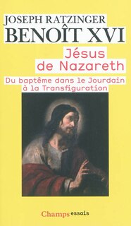 Couverture_Jésus de Nazareth, Vol. 1. Du baptême dans le Jourdain à la transfiguration