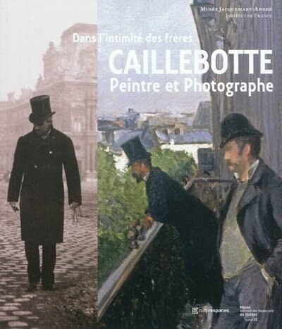 Dans l'intimité des frères Caillebotte