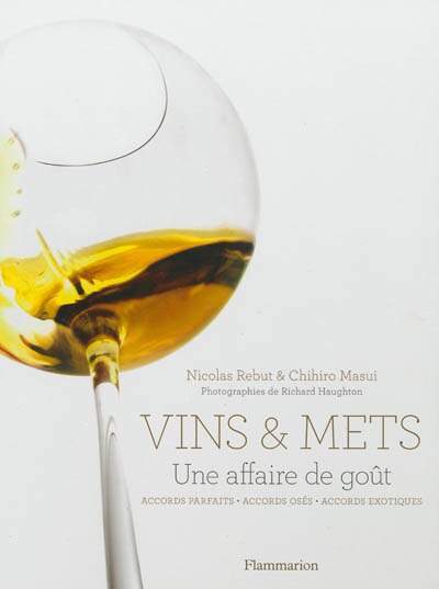 Front cover_Vins & mets, une affaire de goût : accords parfaits, accords osés, accords exotiques