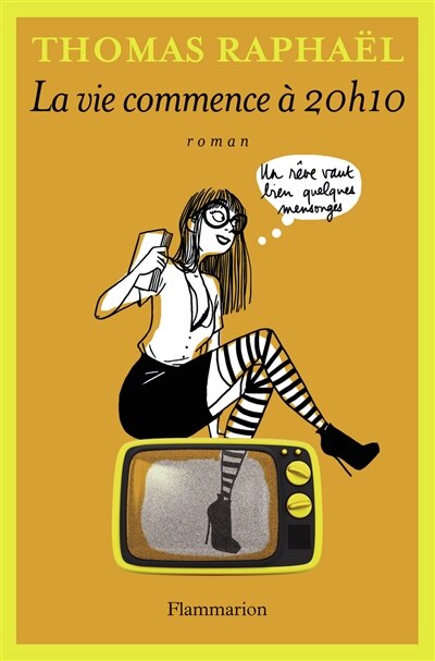 Front cover_La vie commence à 20h10 : un rêve vaut bien quelques mensonges