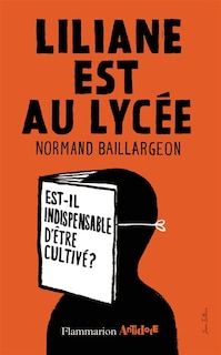 Couverture_Liliane est au lycée : est-il indispensable d'être cultivé ?