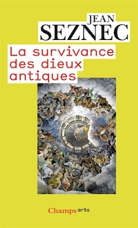 Front cover_La survivance des dieux antiques : essai sur le rôle de la tradition mythologique dans l'humanisme et dans l'art de la Renaissance