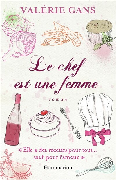 Front cover_Le chef est une femme : elle a des recettes pour tout sauf pour l'amour
