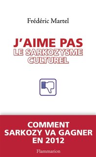 Front cover_J'aime pas le sarkozysme culturel
