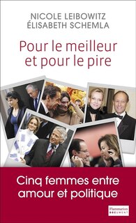 Couverture_Pour le meilleur et pour le pire : 5 femmes entre amour et politique