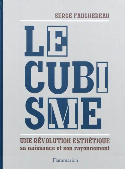 Front cover_Le cubisme : une révolution esthétique, sa naissance et son rayonnement