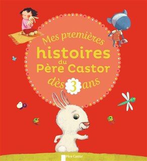 Couverture_Mes premi&egrave;res histoires du P&egrave;re Castor