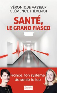 Couverture_Sant&eacute;, le grand fiasco