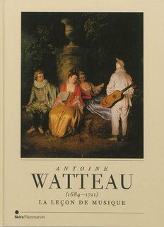 Front cover_Antoine Watteau, 1684-1721 : La leçon de musique : Palais des beaux-arts de Bruxelles, 8 février-12 mai 2013