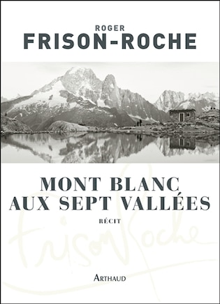 Mont Blanc aux sept vallées: récit