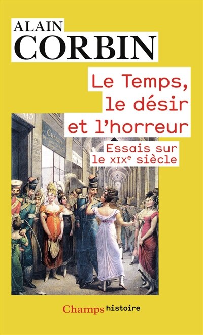 Couverture_Le temps, le désir et l'horreur : essais sur le XIXe siècle