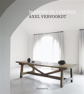 Maisons de lumière: Axel Vervoordt