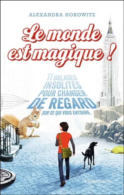 Front cover_Le monde est magique : 11 balades insolites pour changer de regard sur ce qui vous entoure