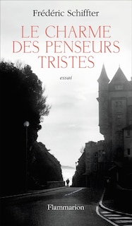 Front cover_Le charme des penseurs tristes : essai