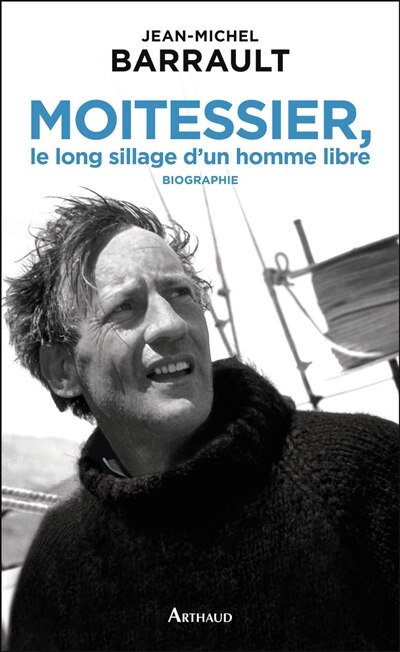 Couverture_Moitessier, le long sillage d'un homme libre