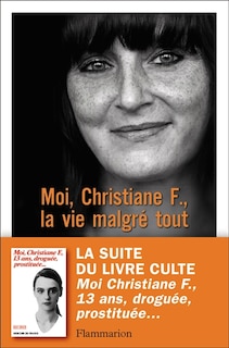Front cover_Moi, Christiane F., la vie malgré tout : autobiographie