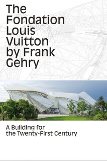 Front cover_The Fondation Louis Vuitton By Frank Gehry