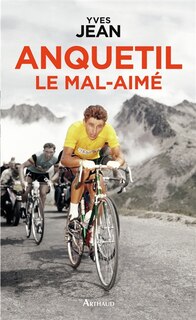 Couverture_Anquetil, le mal-aimé