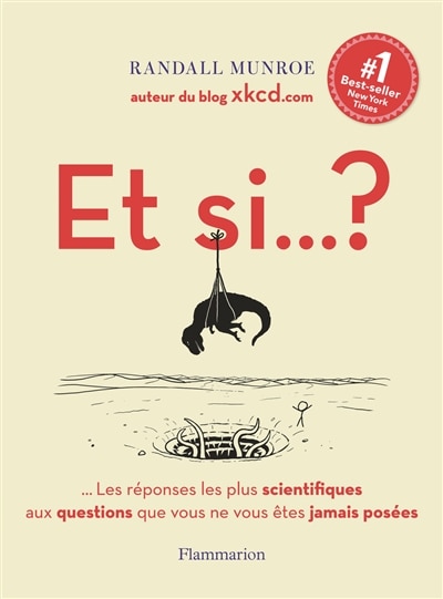Front cover_Et si... ? : les réponses les plus scientifiques aux questions que vous ne vous êtes jamais posées