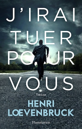 J'irai tuer pour vous: thriller