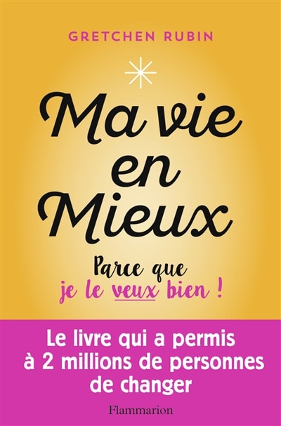 Ma vie en mieux: parce que je le veux bien !