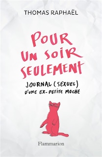 Couverture_Pour un soir seulement : journal (sexuel) d'une ex-petite moche