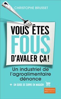 Front cover_Vous êtes fous d'avaler ça !