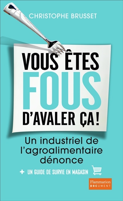 Front cover_Vous êtes fous d'avaler ça !