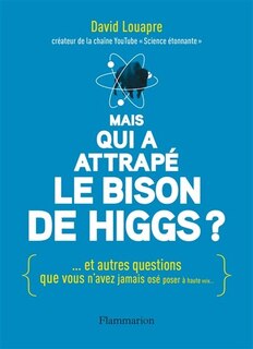 Couverture_Mais qui a attrapé le bison de Higgs ?
