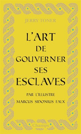 L'art de gouverner ses esclaves