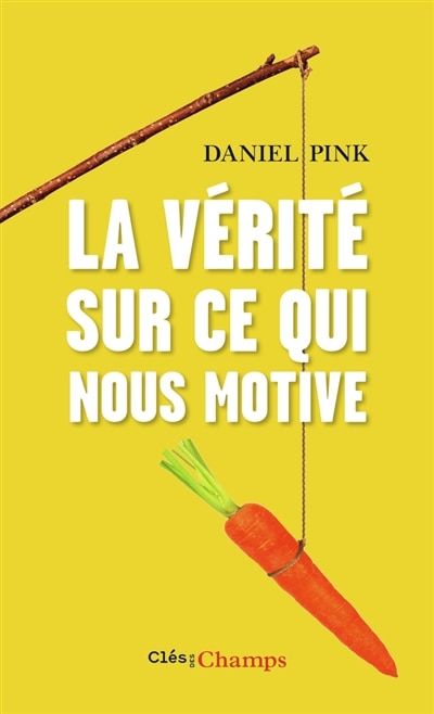 Front cover_La vérité sur ce qui nous motive