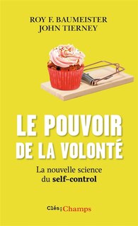 Couverture_Le pouvoir de la volonté : la nouvelle science du self-control