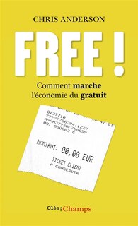Couverture_Free ! : comment marche l'économie du gratuit