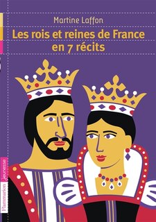 Couverture_Les rois et reines de France en 7 récits