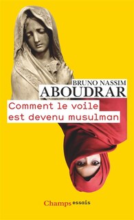 Couverture_Comment le voile est devenu musulman