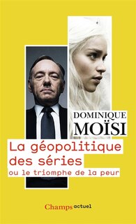 Front cover_La géopolitique des séries ou Le triomphe de la peur