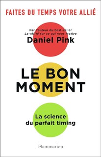 BON MOMENT - LA SCIENCE DU PARFAIT TIMING