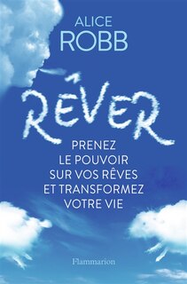 Front cover_Rêver : prenez le pouvoir sur vos rêves et transformez votre vie